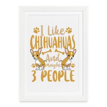 Chihuahua Chihuahueño J’aime bien - Affiche encadrée (27 × 37 cm) - blanc - Devant