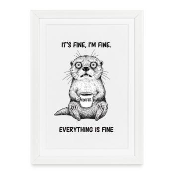 Its Fine In Fine Coffee Otter Humor - Framed poster (27 × 37 cm) - white - Front