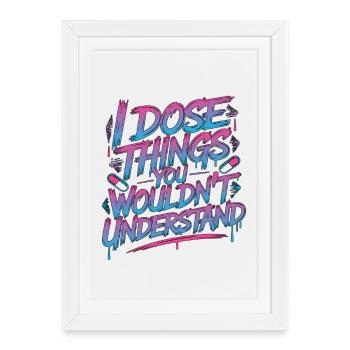 Hospital Pharmacist I Dose Things Pharmaceutical - Framed poster (27 × 37 cm) - white - Front