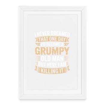 Grumpy Old Man Killing It - Framed poster (27 × 37 cm) - white - Front