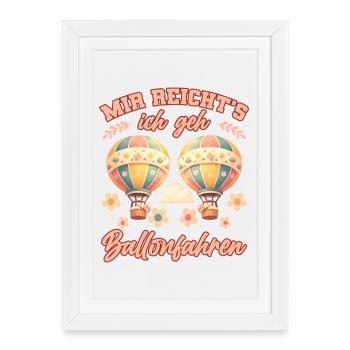 J’en ai assez, je vais faire du montgolfier, du montgolfière - Affiche encadrée (27 × 37 cm) - blanc - Devant