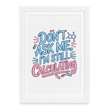 Pharmacist Student Don't Ask Me Clinical Pharmacy - Framed poster (27 × 37 cm) - white - Front