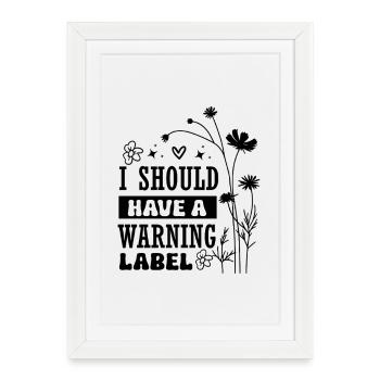 Handle With Care I Should Have A Warning Label - Framed poster (27 × 37 cm) - white - Front