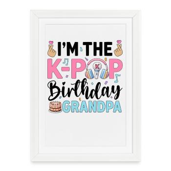 I'm The K-Pop Birthday Grandpa - Framed poster (27 × 37 cm) - white - Front
