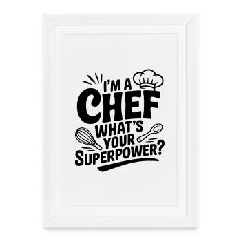 Je suis chef. Quel est ton super-pouvoir ? - Affiche encadrée (27 × 37 cm) - blanc - Devant