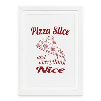 Pizza Slice et Tout ce qui est gentil – Humour mignon sur la pizza - Affiche encadrée (27 × 37 cm) - blanc - Devant
