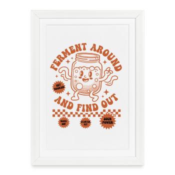 sourdough Ferment Around And Find Out Bread Baking - Framed poster (27 × 37 cm) - white - Front