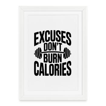 Les excuses ne brûlent pas les calories - Affiche encadrée (27 × 37 cm) - blanc - Devant