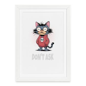 Ne demandez pas au chat – Drôle de phrase de chat - Affiche encadrée (27 × 37 cm) - blanc - Devant
