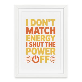 I Shut The Power Off Funny Sayings Gift - Framed poster (27 × 37 cm) - white - Front