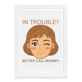 En difficulté ? Maman te sauve - Affiche encadrée (27 × 37 cm) - blanc - Devant