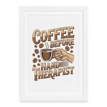 Hand Therapist Coffee Health Worker Coffee Lover - Framed poster (27 × 37 cm) - white - Front