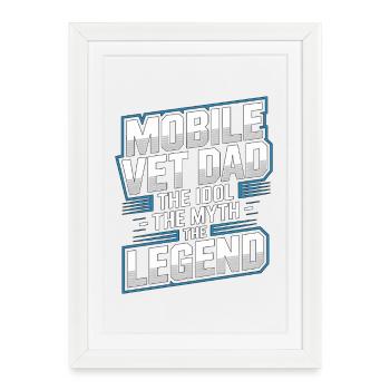 Mobile Vet Dad The Idol The Myth Veterinary Clinic - Framed poster (27 × 37 cm) - white - Front