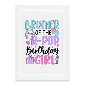 Brother Of The K Pop Birthday Girl - Framed poster (27 × 37 cm) - white - Front
