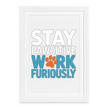 Vet Tech Stay Pawsitive Work Furiously Pet Care - Gerahmtes Poster (27 × 37 cm) - Weiß - Vorne