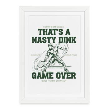 Pickleball Funny Player Thats A Nasty Dink Game - Framed poster (27 × 37 cm) - white - Front
