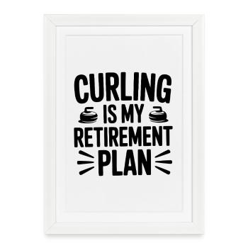 Curling is my Retirement Plan - Framed poster (27 × 37 cm) - white - Front