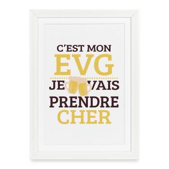 C’est Mon EVG Je Vais Prendre Cher Humour  - Affiche encadrée (27 × 37 cm) - blanc - Devant