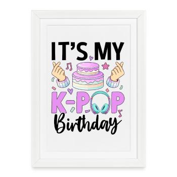 It's My K Pop Birthday - Framed poster (27 × 37 cm) - white - Front