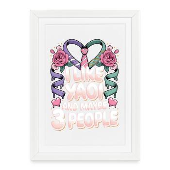 I like yaoi and maybe 3 people. - Framed poster (27 × 37 cm) - white - Front