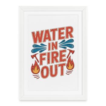 Fire Engineer Water In Fire Out Pump Operator - Framed poster (27 × 37 cm) - white - Front