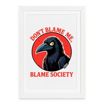 Ne blâme pas la société - Affiche encadrée (27 × 37 cm) - blanc - Devant