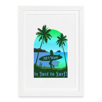 All I Want is Just to Surf Surf Beach - Framed poster (27 × 37 cm) - white - Front