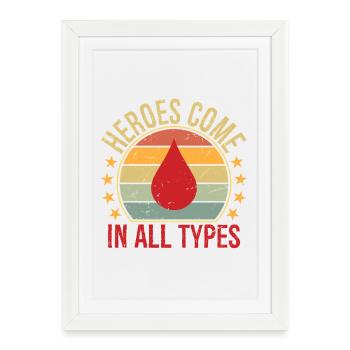 Heroes Come In All Types Blood Donation Funny - Framed poster (27 × 37 cm) - white - Front