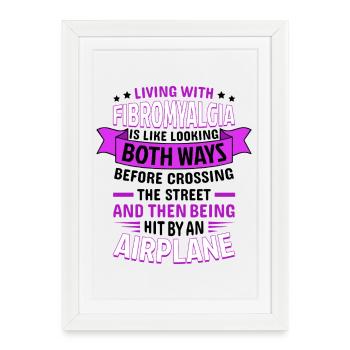 Fibromyalgia Awareness Quote Funny - Framed poster (27 × 37 cm) - white - Front