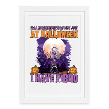 Fibromyalgia Awareness Zombie Everyday Have Fibro - Framed poster (27 × 37 cm) - white - Front