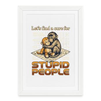 Trouvons un remède pour les gens stupides Monkey Punch - Affiche encadrée (27 × 37 cm) - blanc - Devant