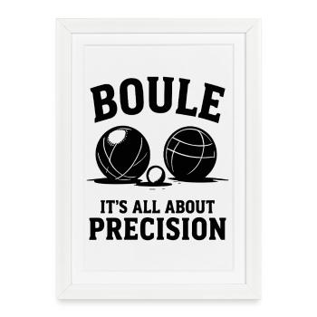 La boule de boule, c’est tout un sport de pétanque de précision - Affiche encadrée (27 × 37 cm) - blanc - Devant