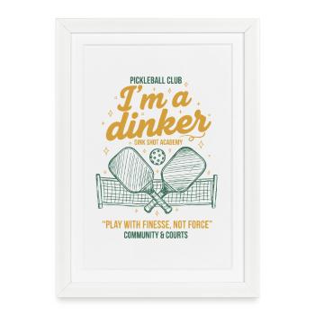 Pickleball Funny Player Im A Dinker Love - Framed poster (27 × 37 cm) - white - Front