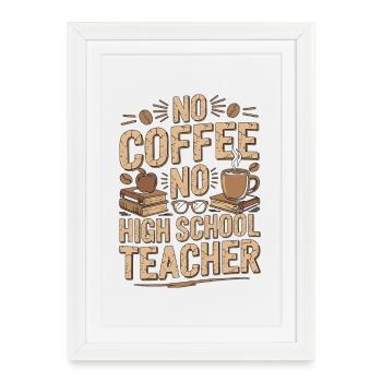 Professeur de lycée Pas de café Maître de café - Affiche encadrée (27 × 37 cm) - blanc - Devant