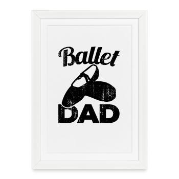 Ballet Dad - Framed poster (27 × 37 cm) - white - Front