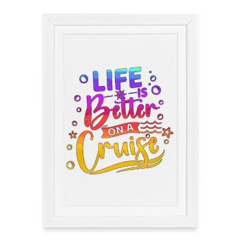 La vie est meilleure en croisière en croisière - Affiche encadrée (27 × 37 cm) - blanc - Devant