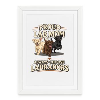 Cadeau de la Proud Lab Mom Shirt pour un chien labrador - Affiche encadrée (27 × 37 cm) - blanc - Devant