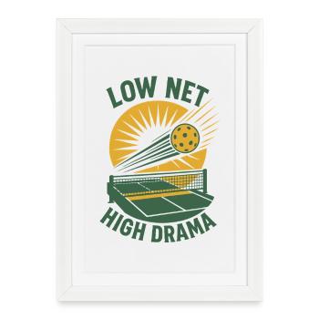 Net bas, drama high | Humour de pickleball - Affiche encadrée (27 × 37 cm) - blanc - Devant