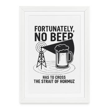 Heureusement, pas d’humour à la bière à la manière d’Hormuz - Affiche encadrée (27 × 37 cm) - blanc - Devant