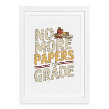 Enseignant à la retraite Plus de papiers pour l’enseignant - Affiche encadrée (27 × 37 cm) - blanc - Devant