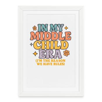 Daughter Family Humor In My Middle Child Era - Framed poster (27 × 37 cm) - white - Front