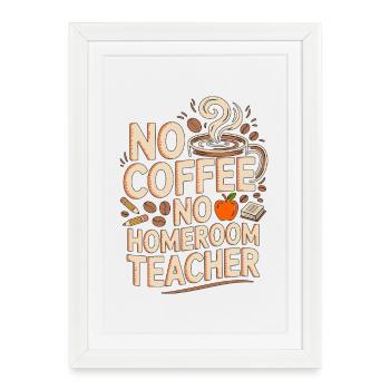 Professeur principal Pas de café Pas de professeur Amoureux du café - Affiche encadrée (27 × 37 cm) - blanc - Devant