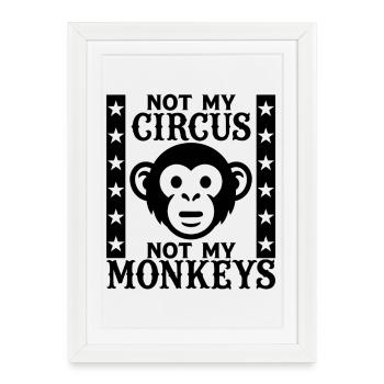 Pas mon cirque, pas mes singes - Affiche encadrée (27 × 37 cm) - blanc - Devant