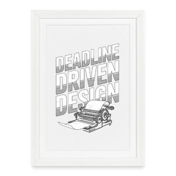 Print Designer Deadline Driven Graphic Artist - Framed poster (27 × 37 cm) - white - Front
