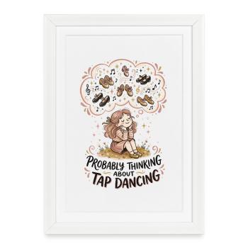 Thinking Tap Dancing Tap Dancer Dance - Framed poster (27 × 37 cm) - white - Front