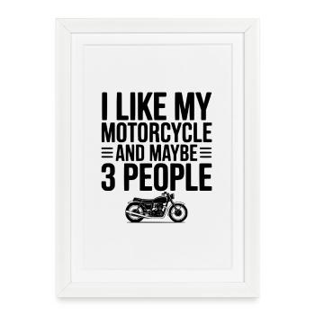 J’aime ma moto et peut-être trois personnes - Affiche encadrée (27 × 37 cm) - blanc - Devant