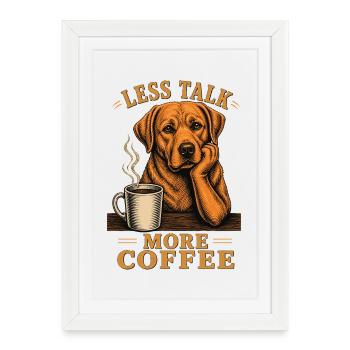 Moins de Parler Plus de Café Chemise Kaffee Labrador - Affiche encadrée (27 × 37 cm) - blanc - Devant