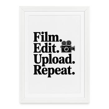 Film. Edit. Upload. Repeat. - Framed poster (27 × 37 cm) - white - Front