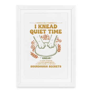 Pain au levain que je pétris en pain Quiet Time - Affiche encadrée (27 × 37 cm) - blanc - Devant