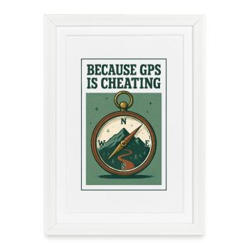 GPS is cheating | Compass Hiking - Framed poster (27 × 37 cm) - white - Front